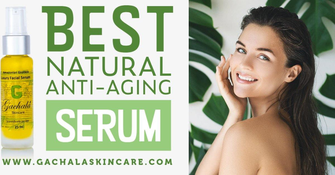 Best Natural Anti Aging Serum - GACHALA SKINCARE Pure and Organic Inc.